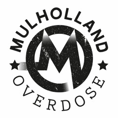 Mulholland Overdose