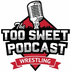 Too Sweet Wrestling Podcast