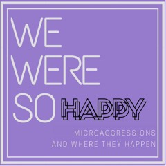 We Were So Happy Podcast