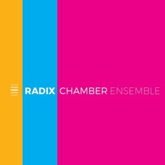 Radix chamber ensemble