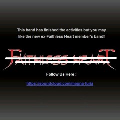 Faithless Heart now is MAGNA FURIA