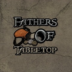 Fathers Of Tabletop