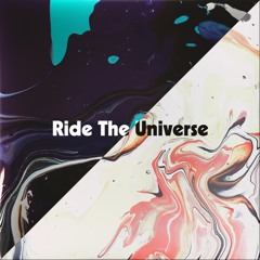 Ride The Universe