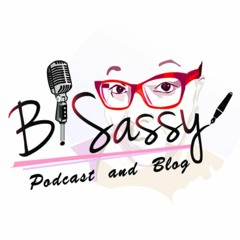 B. Sassy Podcast