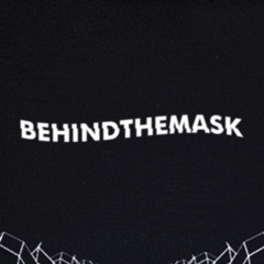 BEHINDTHEMASK