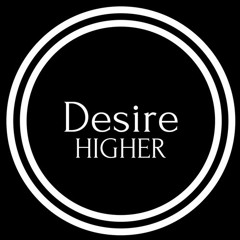 Desire Higher Free Repost