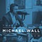 The Michael Wall Show