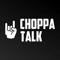 CHOPPA TALK