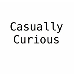 Casually Curious