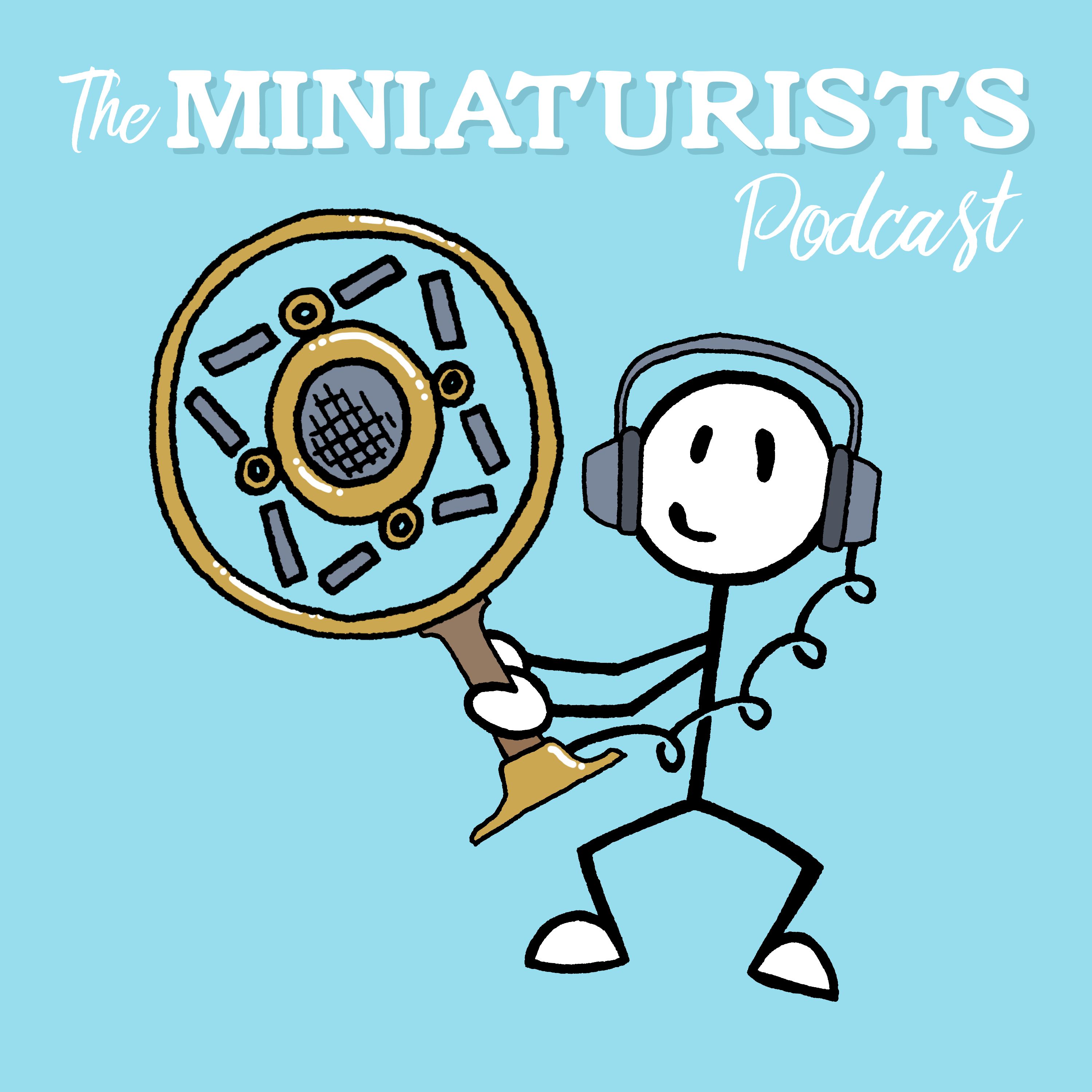 The Miniaturists Podcast