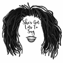She's Got Lots To Say Podcast