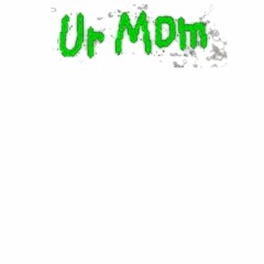 UrMom