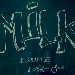 Milk Bruhz