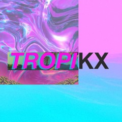 Tropikx