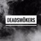 DEADSMOKERS