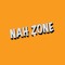 NAH ZONE