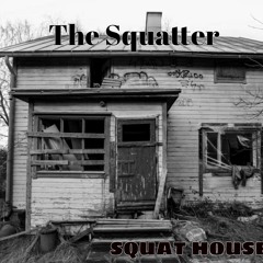 The Squatter - Squat House Boogie