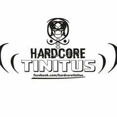 Hardcoretinitus