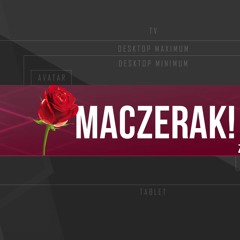 MACZERAK !