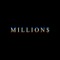 MILLIONS