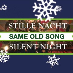 Same Old Song: Stille Nacht / Silent Night