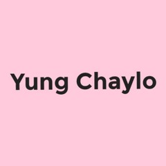 Yung Chaylo