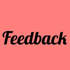 Feedback