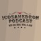 The Icosahedron Podcast