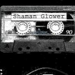 Shaman Glower
