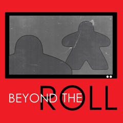 Beyond The Roll Podcast