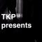 TKP presents