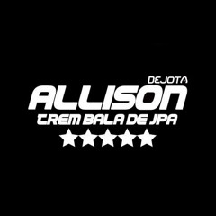 DJ ALLISON JPA[CONEXÃODABARÃO]