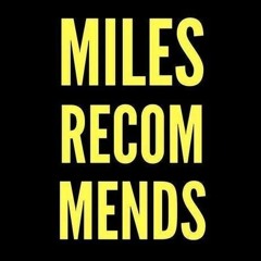 Miles Recommends