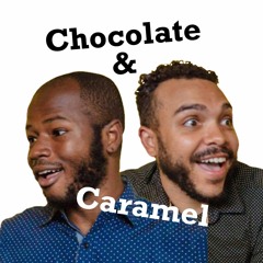 Chocolate and Caramel