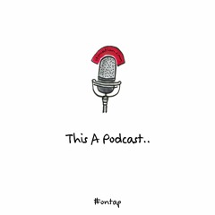This A Podcast..