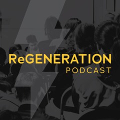 The ReGeneration Podcast