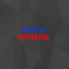 Habitual Hypocrites Podcast