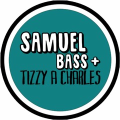 SAMUEL BASS + TIZZY A CHARLES