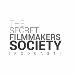 Secret Filmmakers Society Podcast