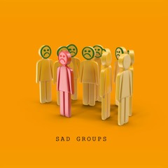 Sad Groups