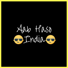 Aab Haso India