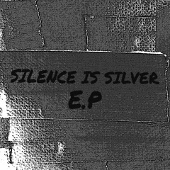 Silence Is Silver