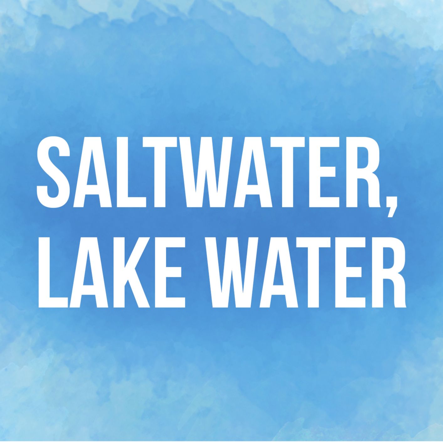 Saltwater, Lake Water