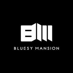 BLUESY MANSION (Official)