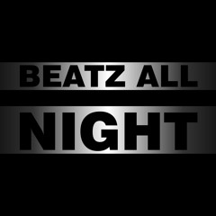 BEATZ ALL NIGHT