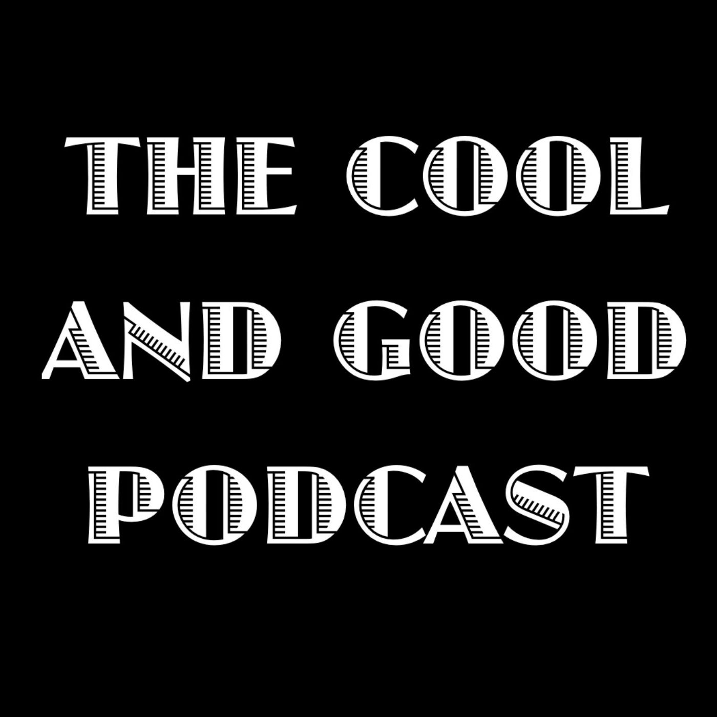 Cool and Good Podcast podcast artwork