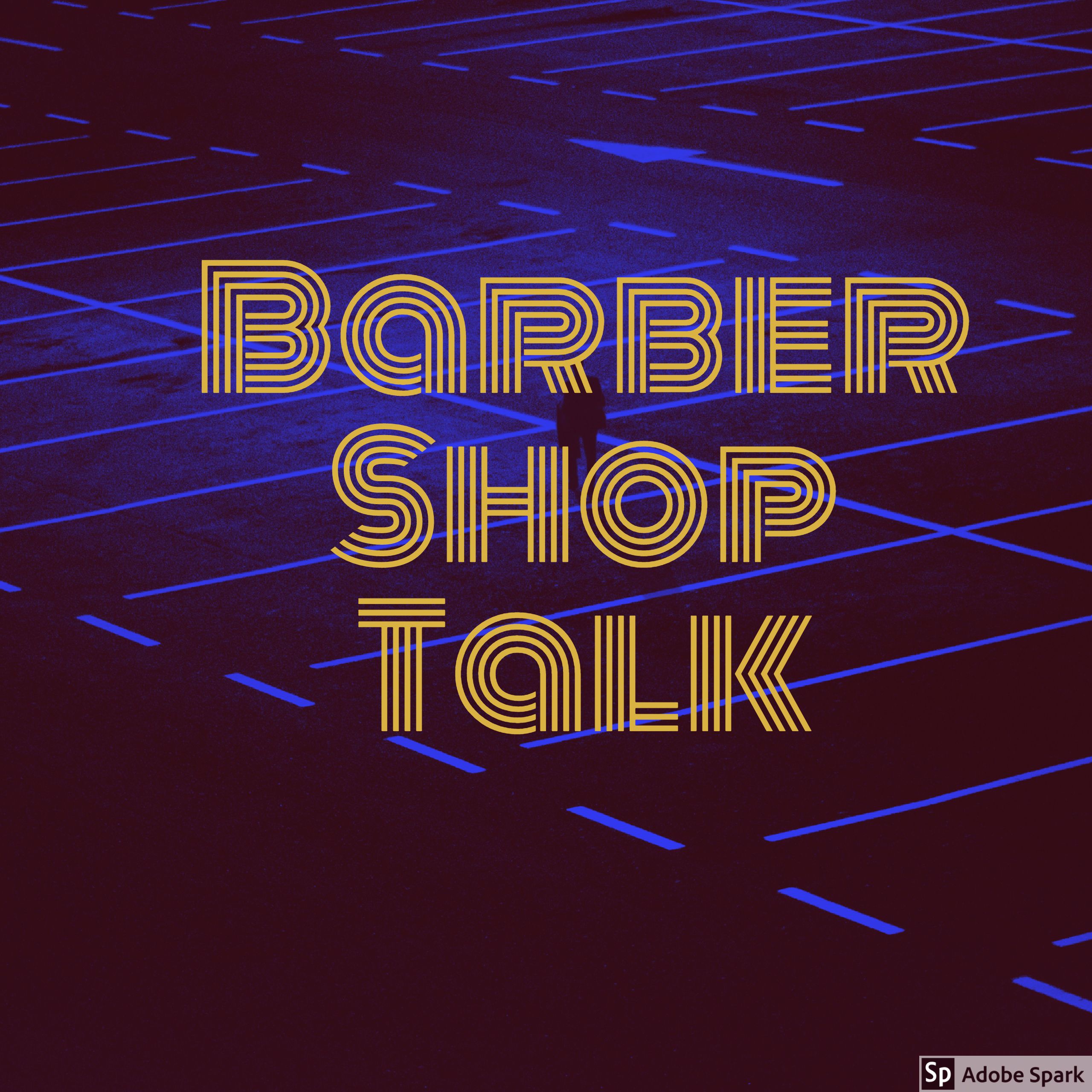 Barber Shop Talk Podcast