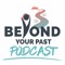 Beyond Your Past