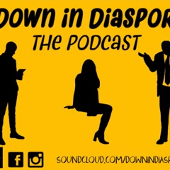 Down In Diaspora: The Podcast