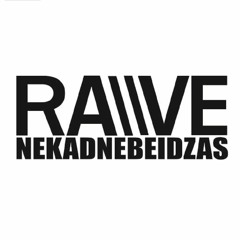 RaveNekadNebeidzas